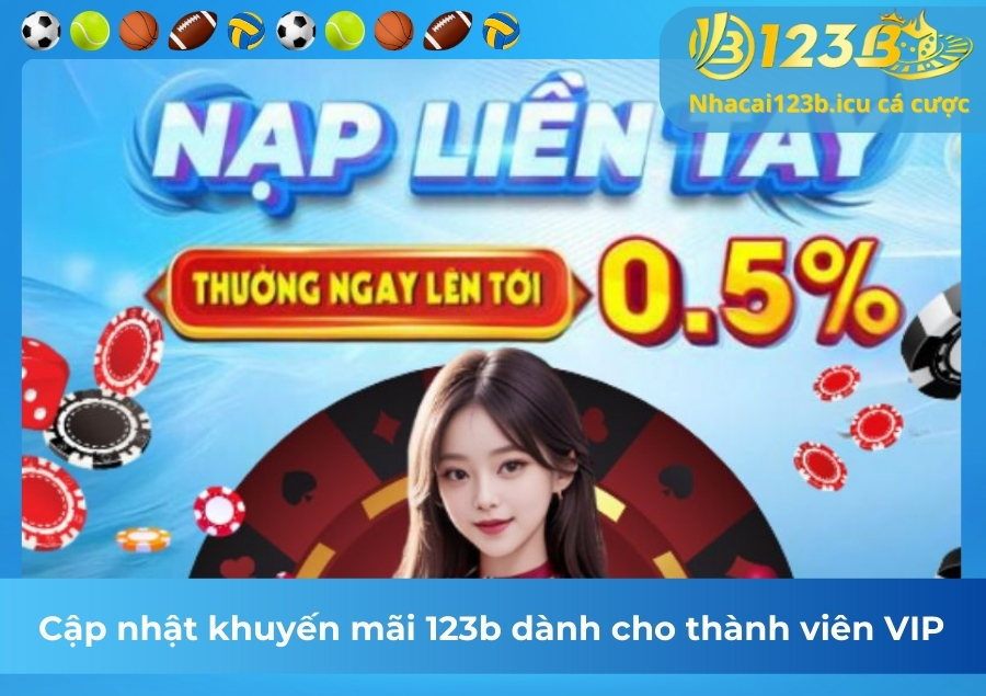 Cập nhật khuyến mãi 123b dành cho thành viên VIP