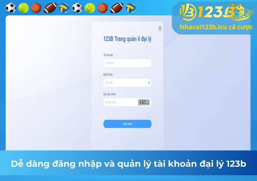 Dễ dàng đăng nhập và quản lý tài khoản đại lý 123b 